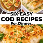 SIX EASY COD RECIPES FOR DINNER